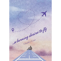 ...a burning desire to fly - Hardcover