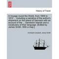 A Voyage Round the World, from 1806 to 1812 ... Including a Narrative of the Author's Shipwreck on the Island of Sannack with an Account of the ... Sa - Paperback