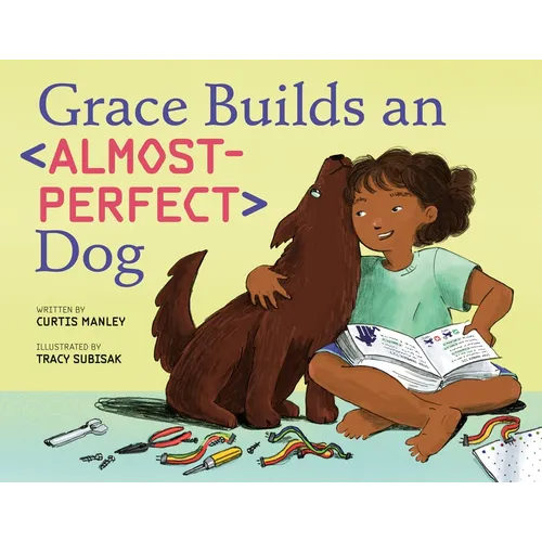 Grace Builds an Almost-Perfect Dog - Hardcover