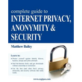 Complete Guide to Internet Privacy, Anonymity & Security - Paperback