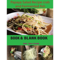 Papaya Salad Recipe crab and fermented fish: Som Tum Thailand Spicy Food. The benefits of papaya salad that you don't overlook - Paperback