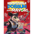 Impossible Possum for Mayor! - Hardcover