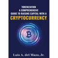 Tokenization: A Comprehensive Guide to Raise Capital with a Cryptocurrency - Paperback