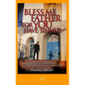 Bless Me Father For You Have Sinned: The Behind the Curtain Story of Los Changuitos Feos & Their Founding Father - Paperback