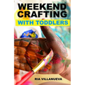Weekend Crafting With Toddlers - Paperback