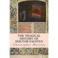 The Tragical History of Doctor Faustus - Paperback
