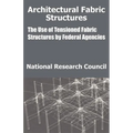 Architectural Fabric Structures: The Use of Tensioned Fabric Structures by Federal Agencies - Paperback