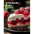 50 The Best Pie Recipes - Paperback