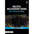 Multiple Multisensory Rooms: Myth Busting the Magic - Paperback
