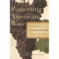Pioneering American Wine: Writings of Nicholas Herbemont, Master Viticulturist - Hardcover