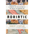 Adriatic: A Concert of Civilizations at the End of the Modern Age - Paperback