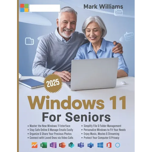 Windows 11 for Seniors: A Complete and Easy-to-Follow Guide to Mastering Your Computer with Step-by-Step Instructions and Clear Illustractions - Paperback