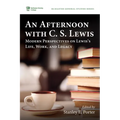 An Afternoon with C. S. Lewis: Modern Perspectives on Lewis's Life, Work, and Legacy - Paperback