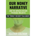 Our Money Narrative and the Impacts on Our Financial Wellness - Paperback