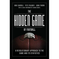 The Hidden Game of Football: A Revolutionary Approach to the Game and Its Statistics - Paperback
