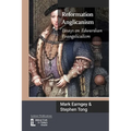 Reformation Anglicanism: Essays on Edwardian Evangelicalism - Paperback