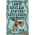 Lewis Sinclair and the Gentlemen Cowboys - Paperback