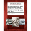Lectures of George Thompson: With a Full Report of the Discussion Between Mr. Thompson and Mr. Borthwick, the Pro-Slavery Agent: Held at the Royal - Paperback