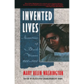 Invented Lives: Narratives of Black Women 1860-1960 - Paperback