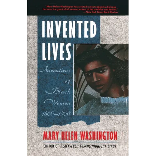 Invented Lives: Narratives of Black Women 1860-1960 - Paperback