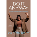 Do It Anyway: Don't Give Up Before It Gets Good - Paperback