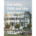 our kitty falls out the window-haiku and senryu - Paperback