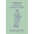Virgil: A Study in Civilized Poetry Volume 20 - Paperback