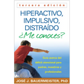 Hiperactivo, Impulsivo, Distraído ¿Me Conoces?: Guía Acerca del Déficit Atencional (Tdah) Para Padres, Maestros Y Profesionales - Paperback