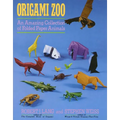 Origami Zoo: An Amazing Collection of Folded Paper Animals - Paperback