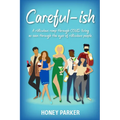 Careful-ish: A Ridiculous Romp Through COVID-Living As Seen Through The Eyes Of Ridiculous People - Paperback
