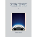 Competitive games in football training for youth and adults - Paperback