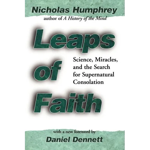 Leaps of Faith: Science, Miracles, and the Search for Supernatural Consolation - Paperback