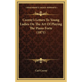 Czerny's Letters To Young Ladies On The Art Of Playing The Piano Forte (1871) - Hardcover