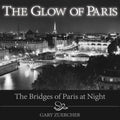 The Glow of Paris: The Bridges of Paris at Night - Hardcover