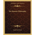 The Masonic Philosophy - Paperback