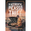 The Accidental Picasso Thief: The True Story of a Reverse Heist, Outrunning the Fbi, and Fleeing the Boston Mob - Hardcover
