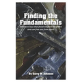 Finding the Fundamentals: The seven keys that freed me from my prison and can free you from yours - Paperback