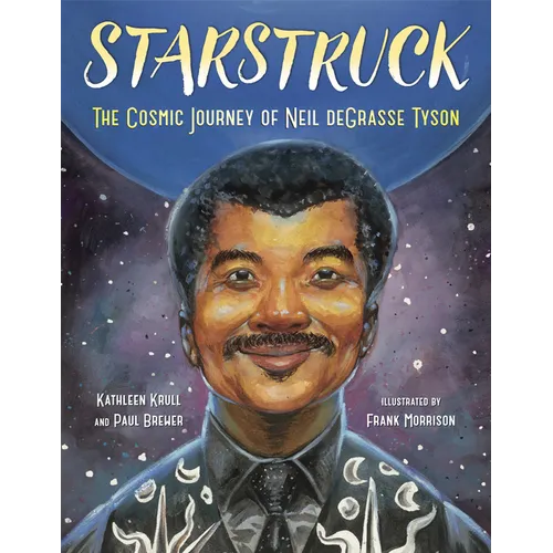 Starstruck: The Cosmic Journey of Neil Degrasse Tyson - Hardcover