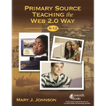 Primary Source Teaching the Web 2.0 Way K-12 - Paperback