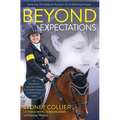 Beyond Expectations: An Extraordinary Equestrian Journey from Deadly Diagnosis to the Paralympic Games - Paperback