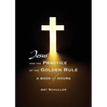 Jesus and the Practice of the Golden Rule - Paperback