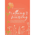 Nothing's Missing: A Year of Reckoning, Release, and Remembering Who I Am - Paperback