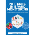 Patterns in Brand Monitoring: A Scientific Approach to Brand Protection Analysis - Paperback