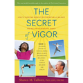 The Secret of Vigor: How to Overcome Burnout, Restore Metabolic Balance, and Reclaim Your Natural Energy - Paperback
