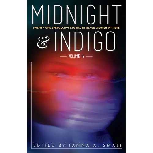 midnight & indigo: Twenty-One Speculative Stories by Black Women Writers - Paperback