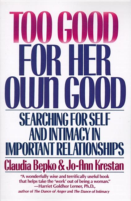 Too Good for Her Own Good: Breaking Free from the Burden of Female Responsibility - Paperback