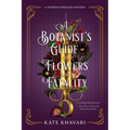 A Botanist's Guide to Flowers and Fatality - Hardcover