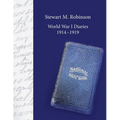 Stewart M. Robinson World War I Diaries 1914-1919: Division Chaplain, American Expeditionary Forces, 78th Division - Paperback