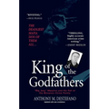 King of the Godfathers: Big Joey Massino and the Fall of the Bonanno Crime Family - Paperback