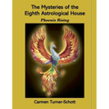The Mysteries of the Eighth Astrological House: Phoenix Rising - Paperback